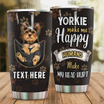 Premium Yorkie Make Me Happy Personalized Stainless Steel Tumbler