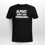 Alpha's Don't Ask Permission