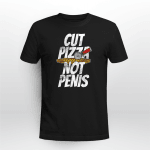 Cut Pizza Not Penis