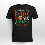 I Run On Coffee & Christmas Cheer Humor Funny Holiday Quote T-Shirt