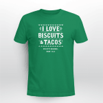 I Love Biscuits And Tacos