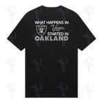 Las Vegas Raiders NFL Shirt | What Happens In Vagas Started In Oakland Graphic Unisex T Shirt, Sweatshirt, Hoodie Size S - 5XL