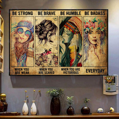 Hippie Be Strong Be Brave Be Humble Be Badass Hippie Girl Wall Art Print Poster
