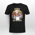 Ferk Jer Berdin T-Shirt