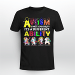 Autism is not a disability. It's a diffirent ability T shirt NHANH