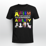 Autism is not a disability. It's a diffirent ability T shirt NHANH 2