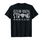 Assistant Principal Strong No Matter Wifi The Distance T-Shirt