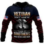 US Veteran Don't Thank Me Thank My Brothers Who Never Came Back 3D All Over Printed Shirts For Men and Women MH2005201 - Amaze Style™-Apparel