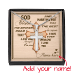 To My Husband God Blessed The Broken Road That Led Me Straight To You With Cross Jesus Valentine Customized 3D All Overprinted Artisan Crafted Cross - AM Style Design