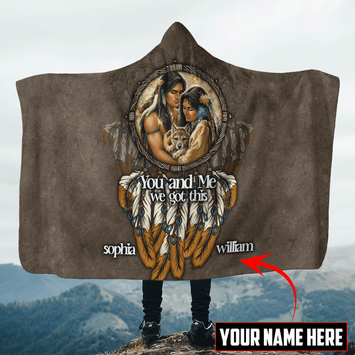 Native American Couple You And Me We Got This Customized 3D All Over Printed Hooded Blanket - 