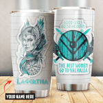 Viking The Best Woman Go To Valhalla Customized 3D All Over Printed Tumbler - Am Style Design