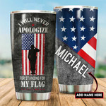 Never Apologize For Standing My Flag US Army Customized Tumbler - AM Style Design