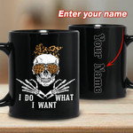 I Do What I Want Skull Coffee Mug TVN170801 | Monlovi