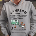 Camping when you can walk among strangers in your PJ's with a bag of dog poop in your hand still strike up a conversation T shirt hoodie sweater
