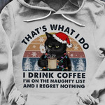 Black Cat That’s What I Do I Drink Coffee T Shirt Hoodie Sweater