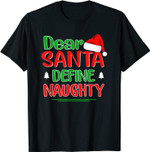 Dear Santa Define Naughty Shirt Funny Christmas Matching T-Shirt