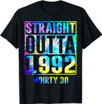 Straight Outta 1992 Dirty Thirty Funny 30th Birthday Gift T-Shirt