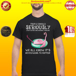 Flamingo people should seriously expect from expecting normal from me shirt