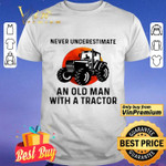 
	Never Underestimate An Old Man With A Tractor shirt