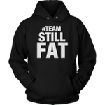 #TeamStillFat Shirt