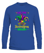 Let The Shenanigans Begin Mardi Gras Shirt - Unisex Long Sleeve
