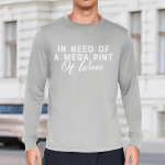 Funny Trendy Sarcastic In Need Of A Mega Pint Of Wine T-Shirt