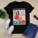 See You Later Assholes, Funny and Casual, Trendy and Sassy T-Shirt