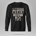 Protect Women Defend Roe 1973 Women's Rights Pro Choice T-Shirt