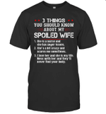 3 Things You Should Know About My Spoiled Wife She Is A Nurse Shirt