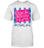 Back And Body Hurts CNA Life Shirt