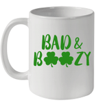 Bad And Boozy Funny Saint Patrick Day Drinking Gift Mug