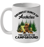 Bear Drunkest Bunch Of Assholes This Side Of The Campground Mug