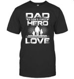 Dad A Son's First Hero A Daughters First Love Shirt Funny Father's Day