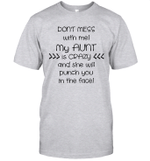 Don't Mess With Me My Aunt Is Crazy And She Will Punch You In The Face Funny Shirt