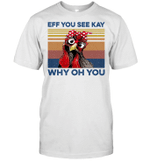 Eff You See Kay Why Oh You Funny Chicken Yoga Lover Vintage Shirt