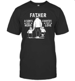 Father A Son's First Hero And A Daughter's First Love Shirt Funny Father's Day Gifts