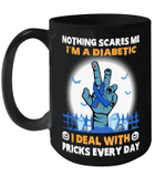 Halloween Nothing Scares Me I'm A Diabetic I Deal With Pricks Every Day Gift Mug