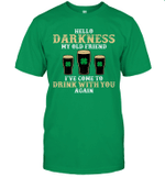 Hello Darkness My Old Friend Shamrock Beer Funny St Patrick's Day Shirt