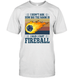 I Didn't Ask How Big The Room Is I Said I Cast Fireball Vintage T-Shirt