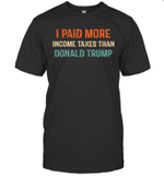 I Paid More Income Taxes Than Donald Trump Shirt