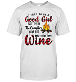 I Tried To Be A Good Girl But Then The Camfire Was Lit And There Was Wine Shirt