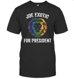 Joe Exotic For President Funny Parody Lion Tiger Gift Shirt