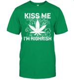 Kiss Me I'm Highrish Marijuana Funny St Patrick's Day Shirt