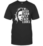 Michael Myers I'm Nicer Than My Face Looks Shirt