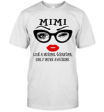 Mimi Like A Normal Grandma Only More Awesome Glasses Face Shirt