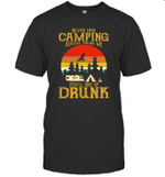 Never Take Camping Advice From Me You'll End Up Drunk Vintage Shirt