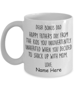 Personalized Mug Dear Bonus Dad Happy Father's Day From The Kids You Inadvertently Mug, Custom Text Coffee Mugs