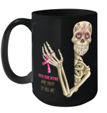 Skeleton Breast Cancer Check Your Boobs Mine Tried To Kill Me Funny Mug
