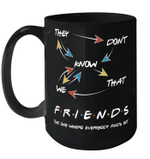 They Don't Know We That Friends The One Where Everybody Finds Out Mug