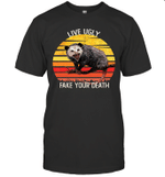 Vintage Live Ugly Fake Your Death Opossum Funny Shirt